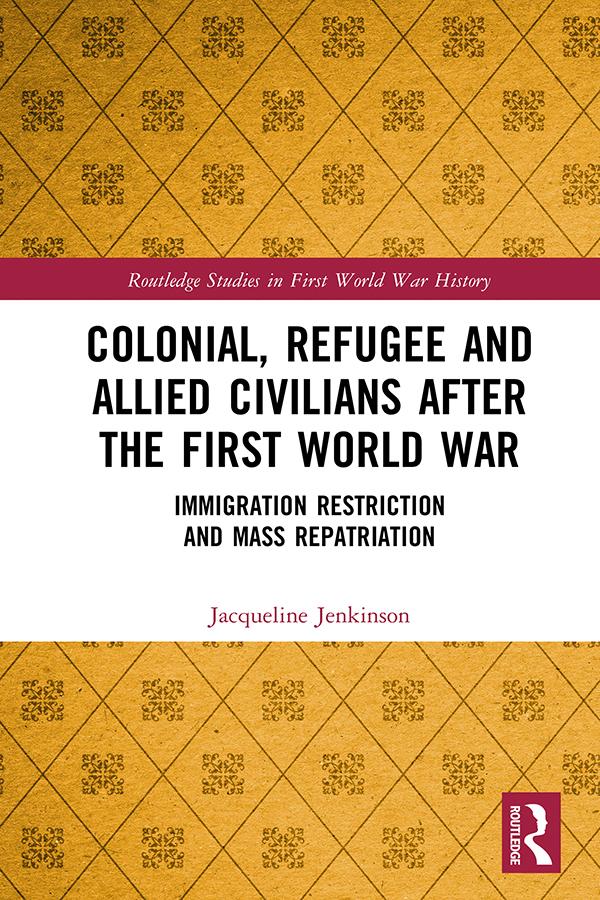 Colonial, Refugee and Allied Civilians after the First World War by Jacqueline Jenkinson