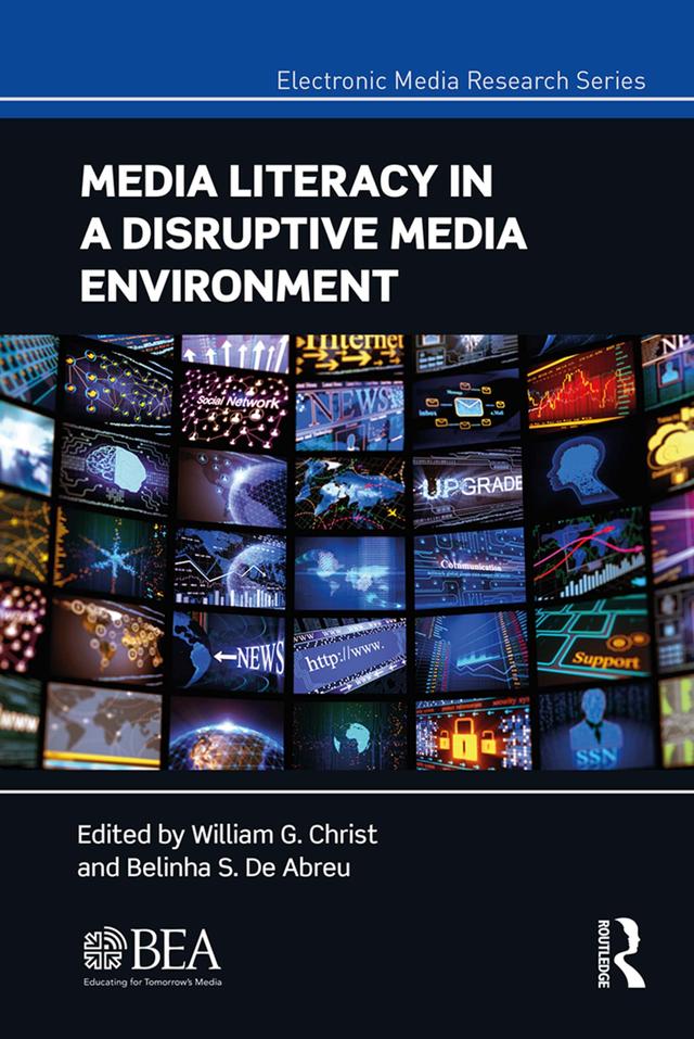 Media Literacy in a Disruptive Media Environment by Belinha S. De Abreu, William G. Christ