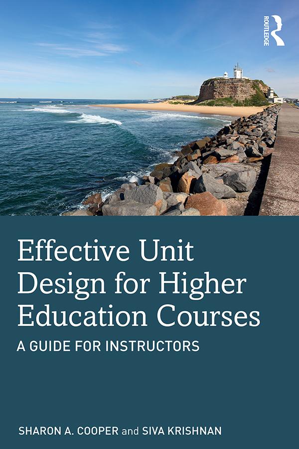 Effective Unit Design for Higher Education Courses by Sharon A. Cooper, Siva Krishnan