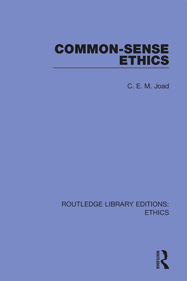 Common-Sense Ethics by C. E. M. Joad