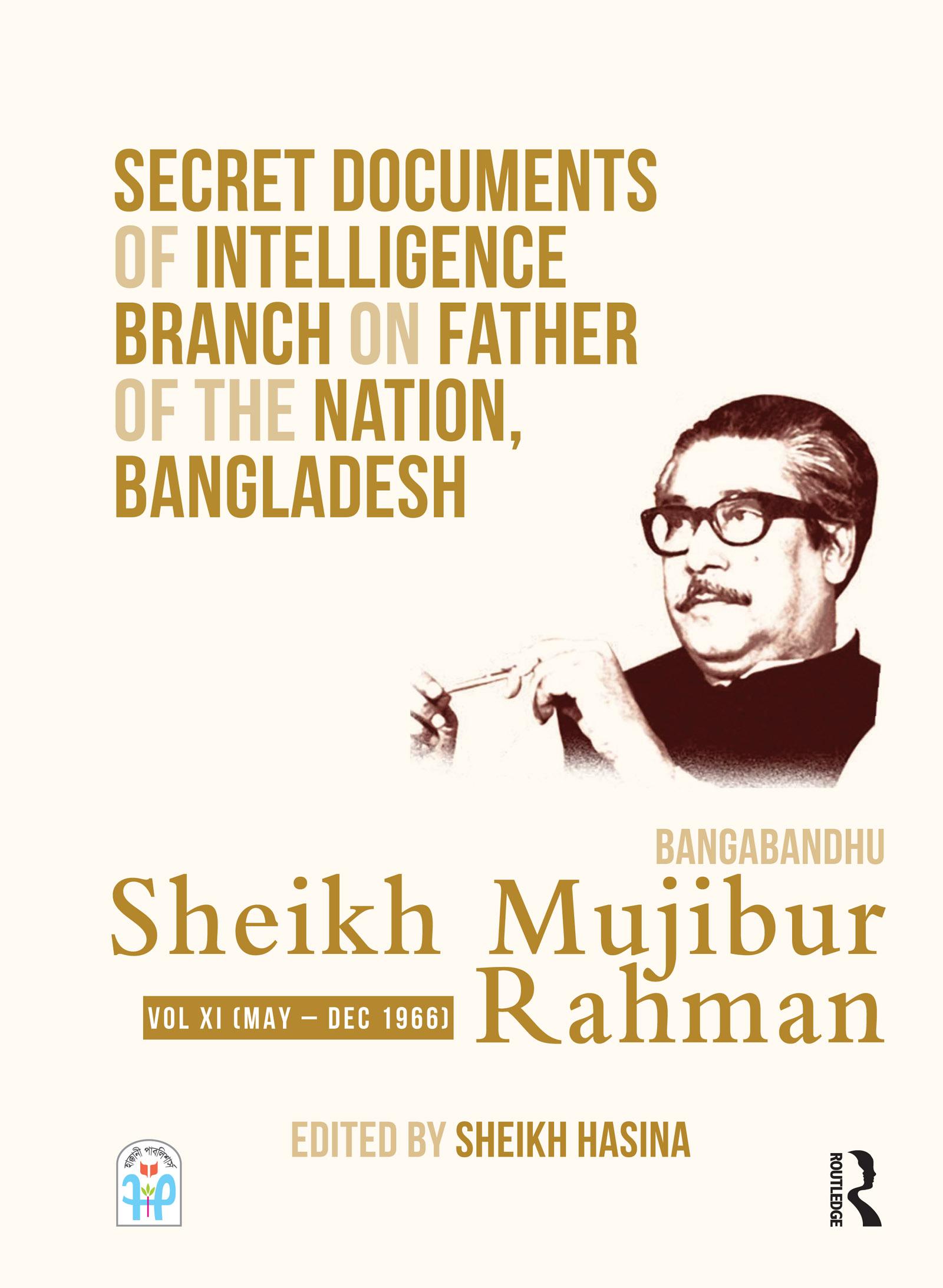 Secret Documents of Intelligence Branch on Father of The Nation, Bangladesh: Bangabandhu Sheikh Mujibur Rahman