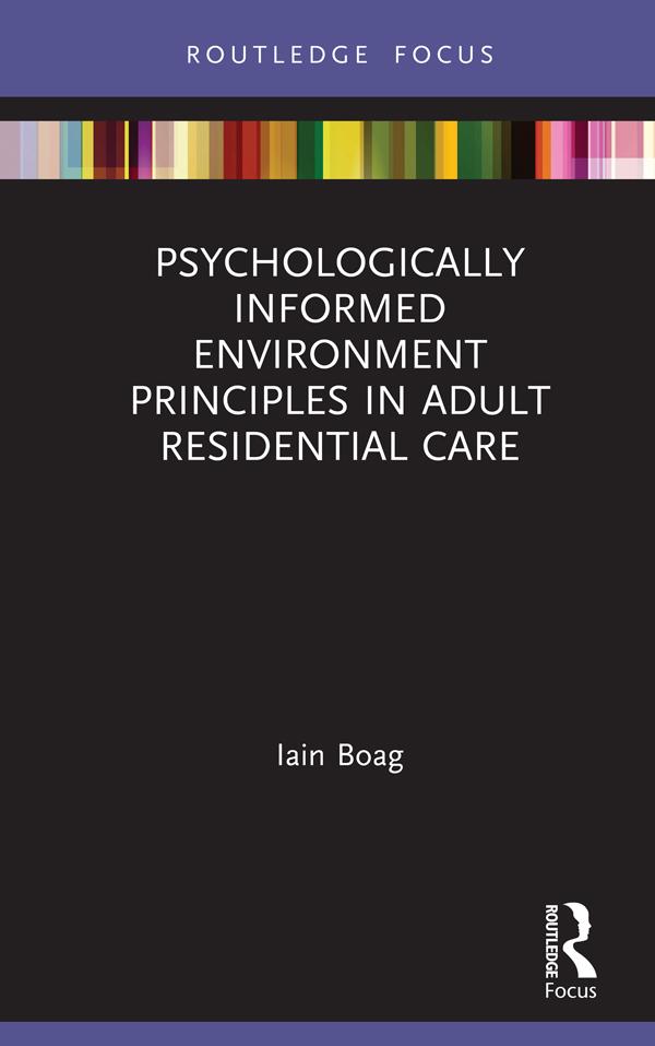 Psychologically Informed Environment Principles in Adult Residential Care by Iain Boag