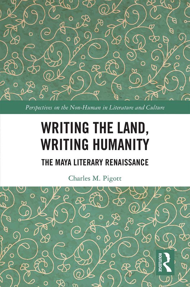 Writing the Land, Writing Humanity by Charles M. Pigott