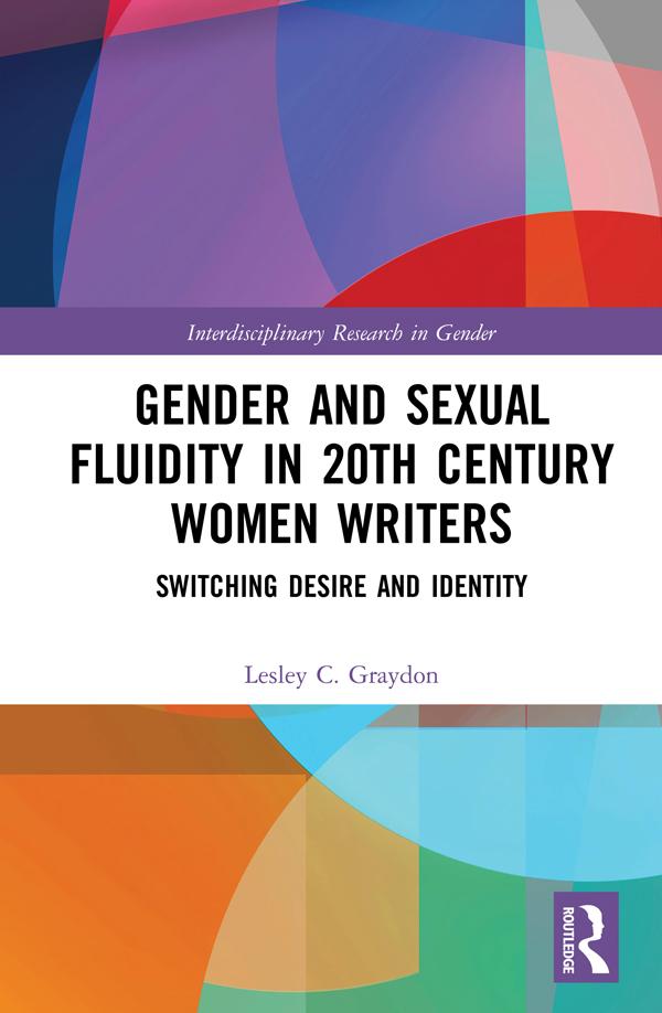 Gender and Sexual Fluidity in 20th Century Women Writers by Lesley Graydon