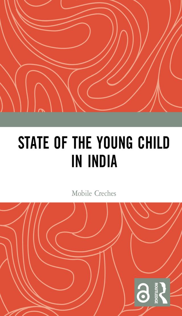 State of the Young Child in India by Mobile Creches