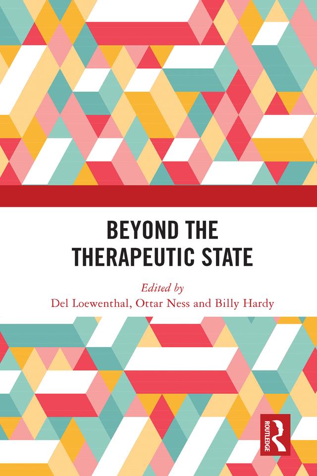 Beyond the Therapeutic State by Billy Hardy, Del Loewenthal, Ottar Ness