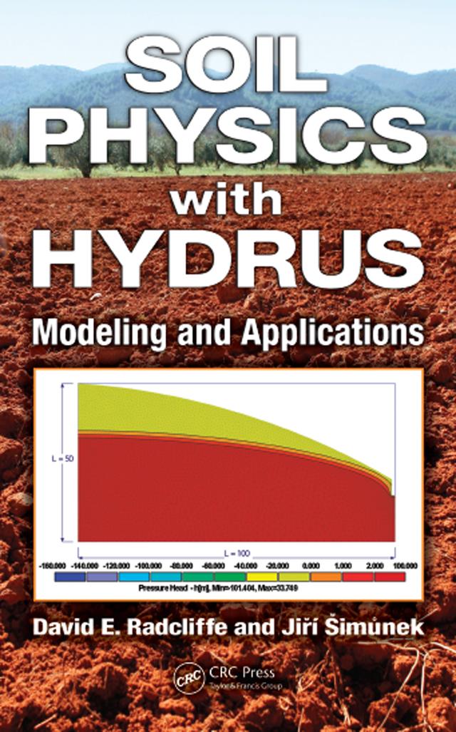Soil Physics with HYDRUS by David E. Radcliffe, Jiri Simunek