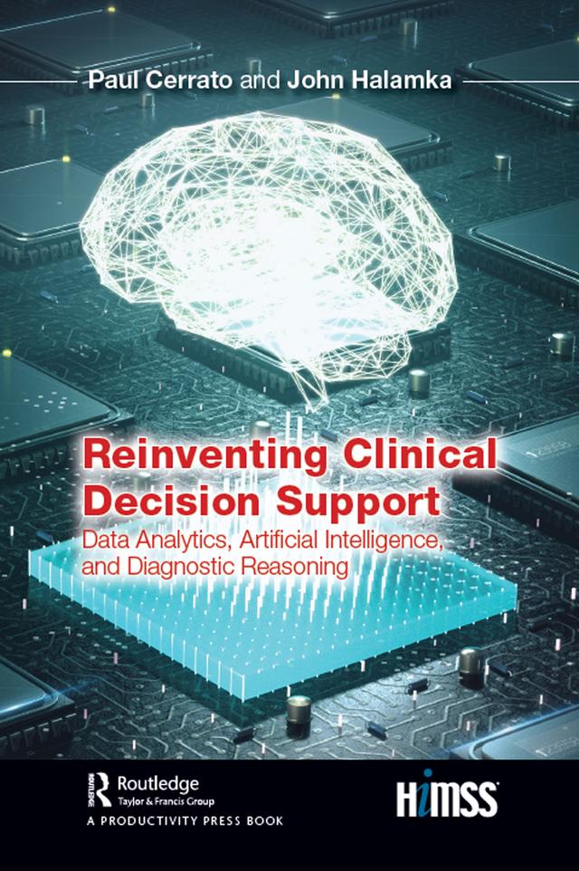 Reinventing Clinical Decision Support by John Halamka, Paul Cerrato