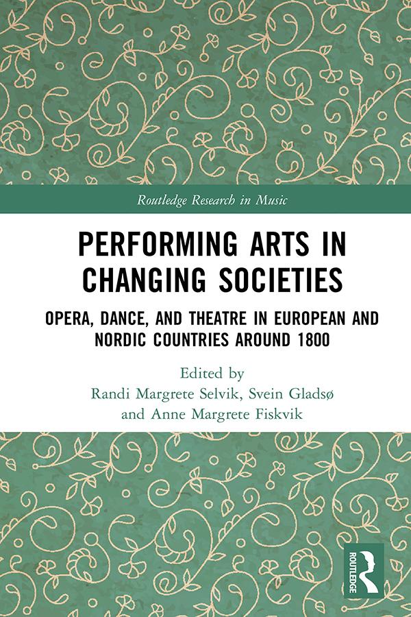 Performing Arts in Changing Societies by Anne Margrete Fiskvik, Randi Margrete Selvik, Svein Gladsø