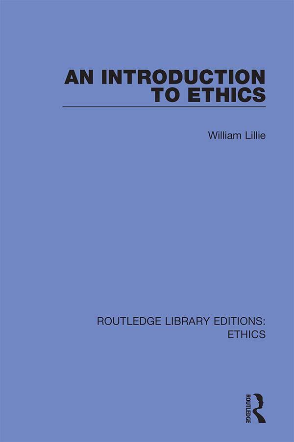 An Introduction to Ethics by William Lillie