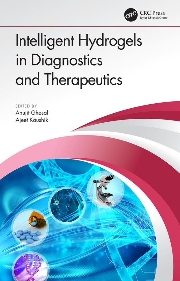 Intelligent Hydrogels in Diagnostics and Therapeutics by Ajeet Kaushik, Anujit Ghosal