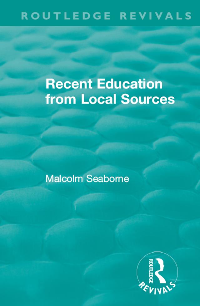 Recent Education from Local Sources by Malcolm Seaborne