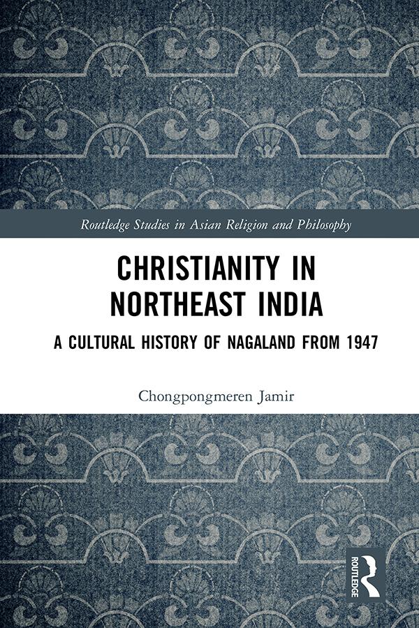 Christianity in Northeast India by Chongpongmeren Jamir