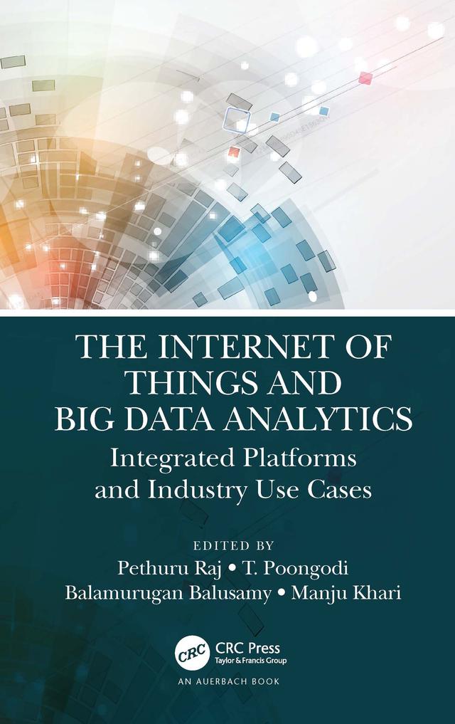 The Internet of Things and Big Data Analytics by Balamurugan Balusamy, Manju Khari, Pethuru Raj, T Poongodi