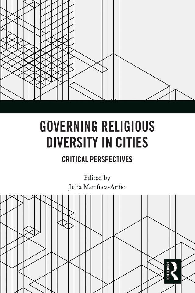 Governing Religious Diversity in Cities by Julia Martínez-Ariño