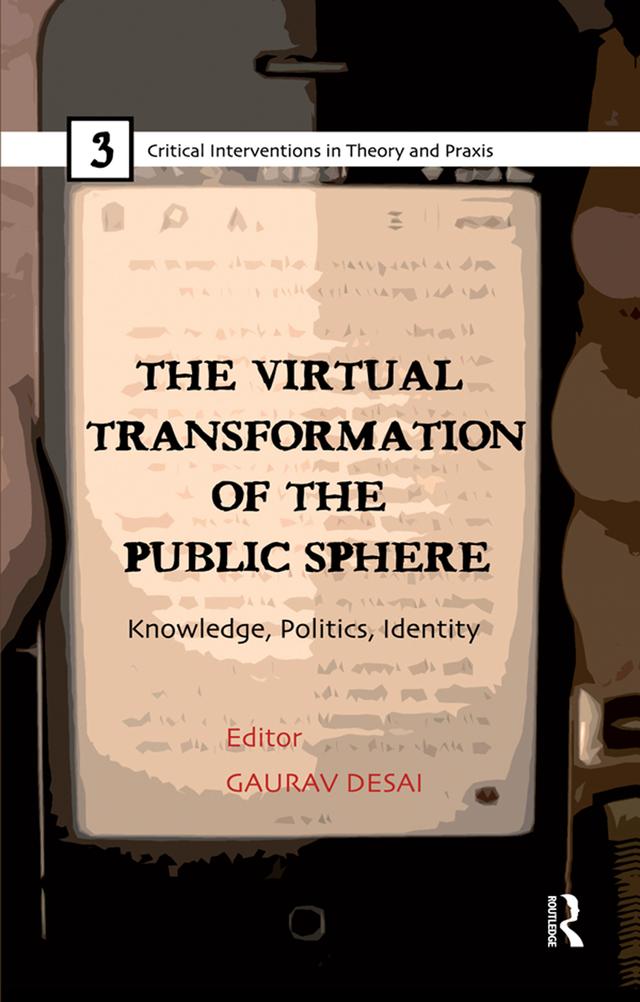The Virtual Transformation of the Public Sphere by Gaurav Desai