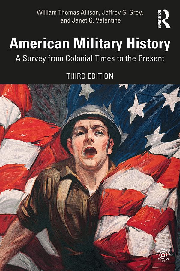 American Military History by Janet G. Valentine, Jeffrey G. Grey, William Thomas Allison