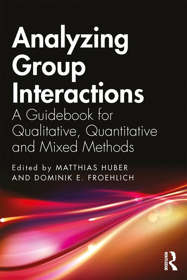Analyzing Group Interactions by Dominik E. Froehlich, Matthias Huber