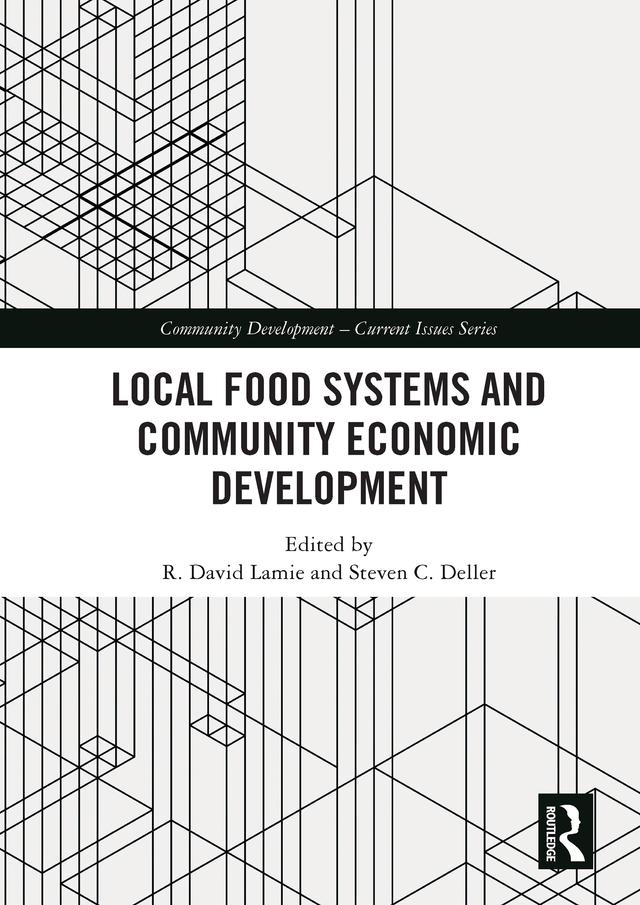 Local Food Systems and Community Economic Development by R. David Lamie, Steven C. Deller