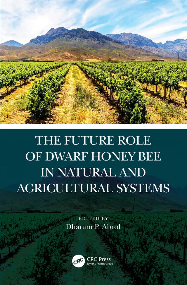 The Future Role of Dwarf Honey Bees in Natural and Agricultural Systems by DP Abrol