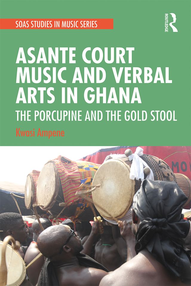 Asante Court Music and Verbal Arts in Ghana by Kwasi Ampene