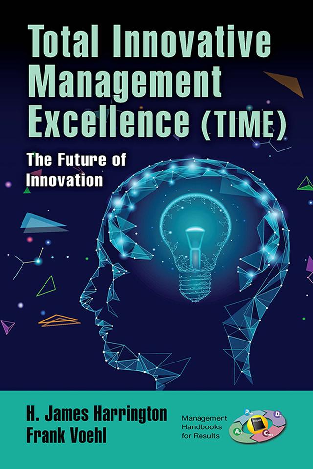 Total Innovative Management Excellence (TIME) by Frank Voehl, H. James Harrington