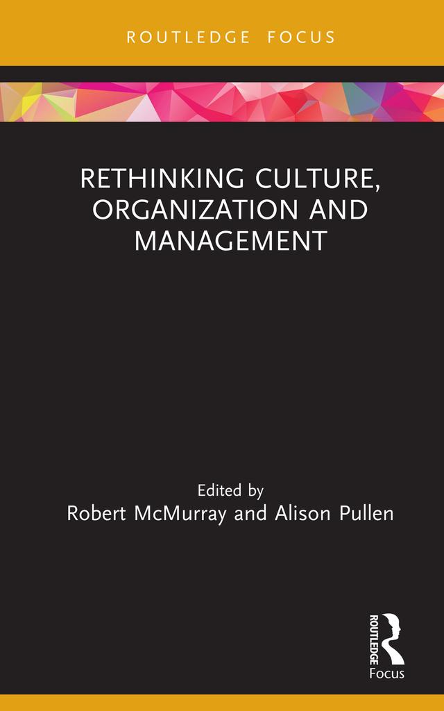 Rethinking Culture, Organization and Management by Alison Pullen, Robert McMurray