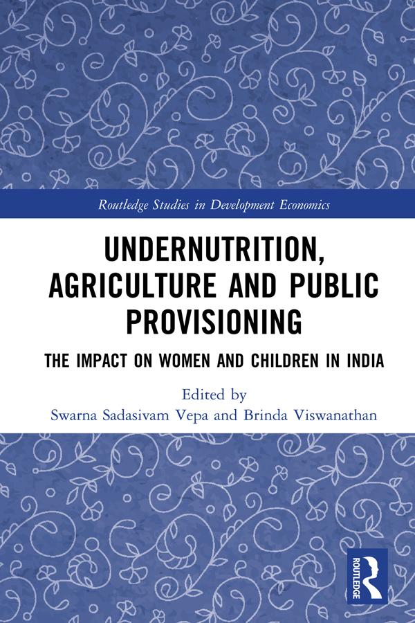 Undernutrition, Agriculture and Public Provisioning by Brinda Viswanathan, Swarna Sadasivam Vepa