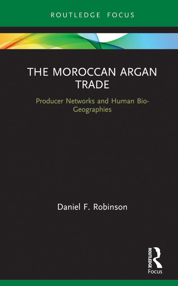 The Moroccan Argan Trade by Daniel F. Robinson