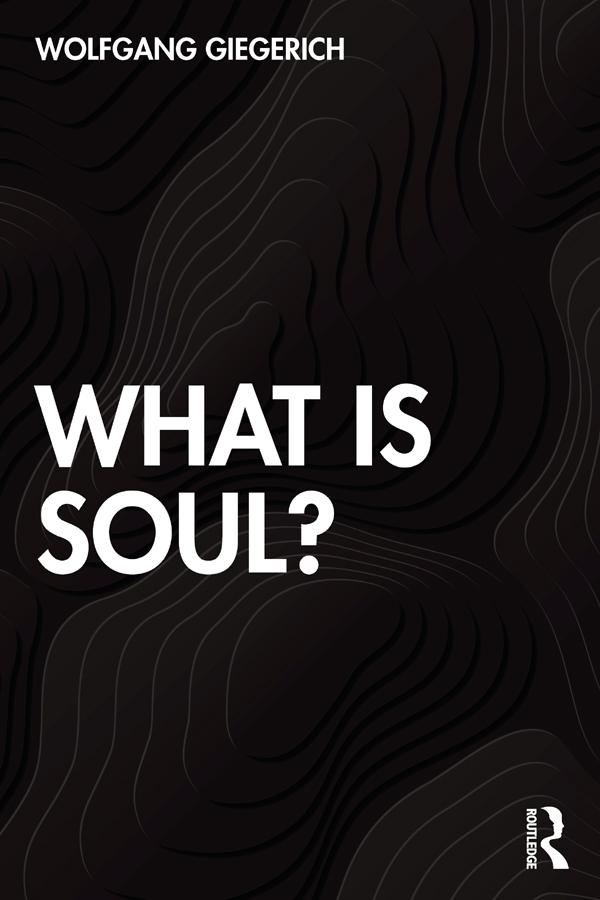 What is Soul? by Wolfgang Giegerich