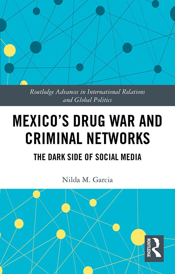 Mexico's Drug War and Criminal Networks by Nilda Garcia