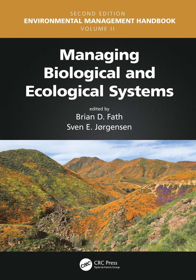 Managing Biological and Ecological Systems by Brian D. Fath, Sven Erik Jorgensen