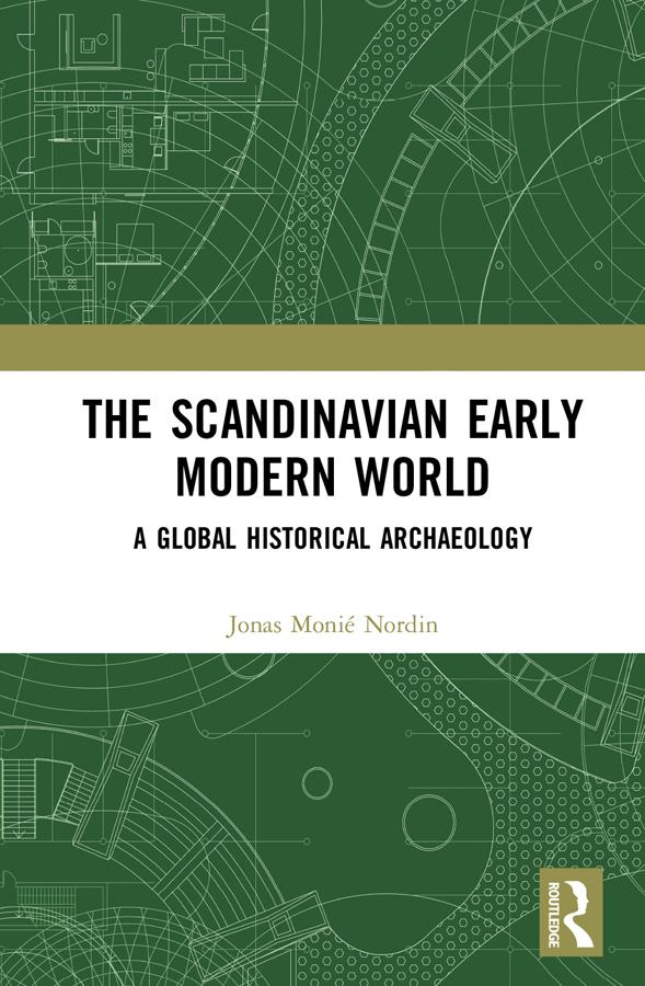 The Scandinavian Early Modern World by Jonas Monié Nordin