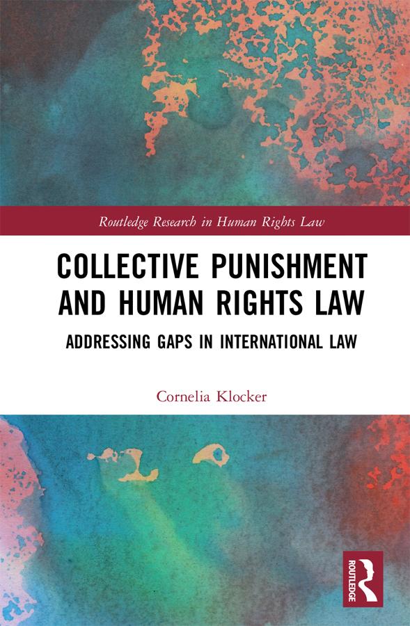 Collective Punishment and Human Rights Law by Cornelia Klocker