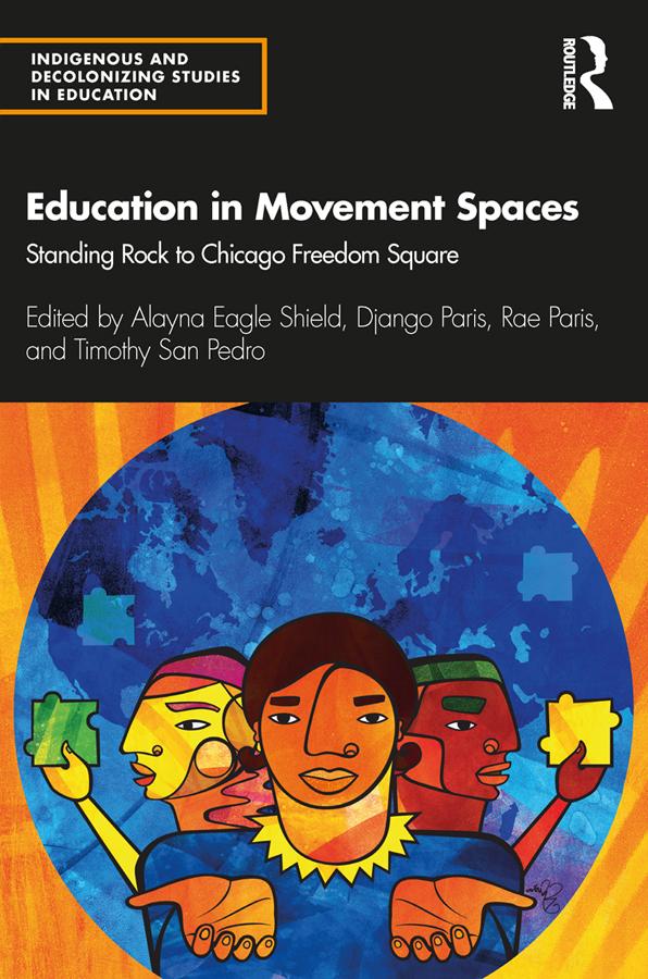 Education in Movement Spaces by Alayna Eagle Shield, Django Paris, Rae Paris, Timothy San Pedro