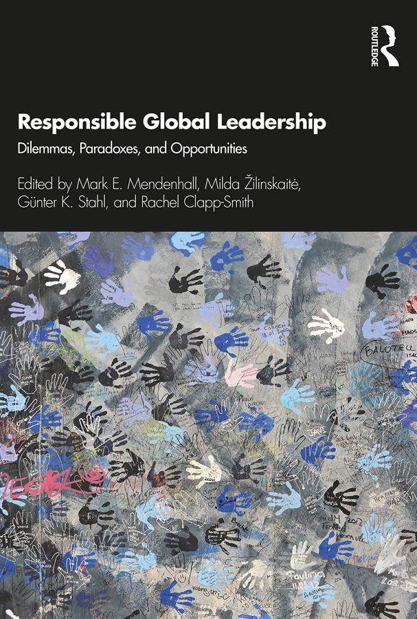 Responsible Global Leadership by Günter K. Stahl, Mark E. Mendenhall, Milda Žilinskaitė, Rachel Clapp-Smith