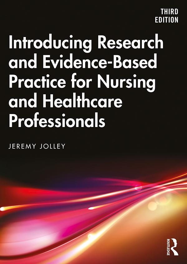 Introducing Research and Evidence-Based Practice for Nursing and Healthcare Professionals by Jeremy Jolley