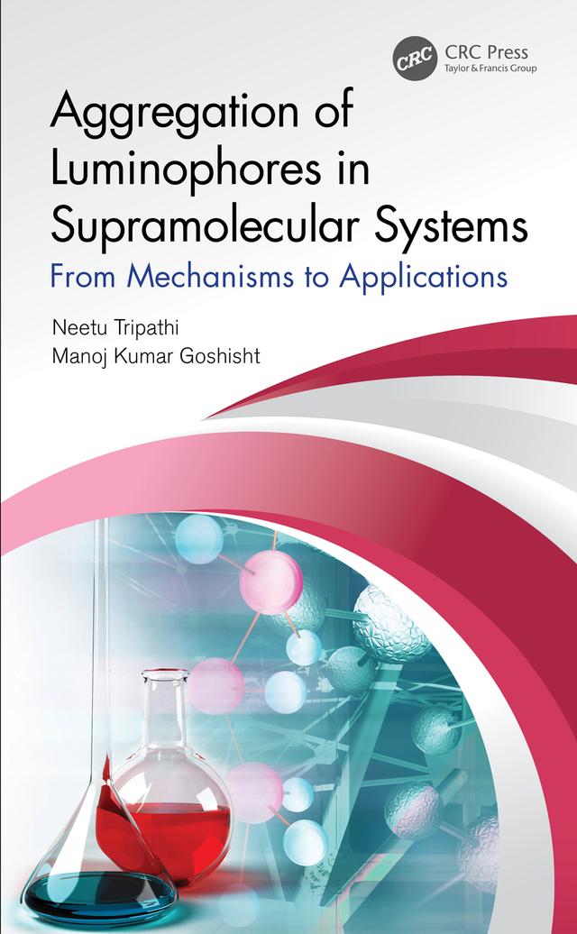 Aggregation of Luminophores in Supramolecular Systems by Manoj Kumar Goshisht, Neetu Tripathi