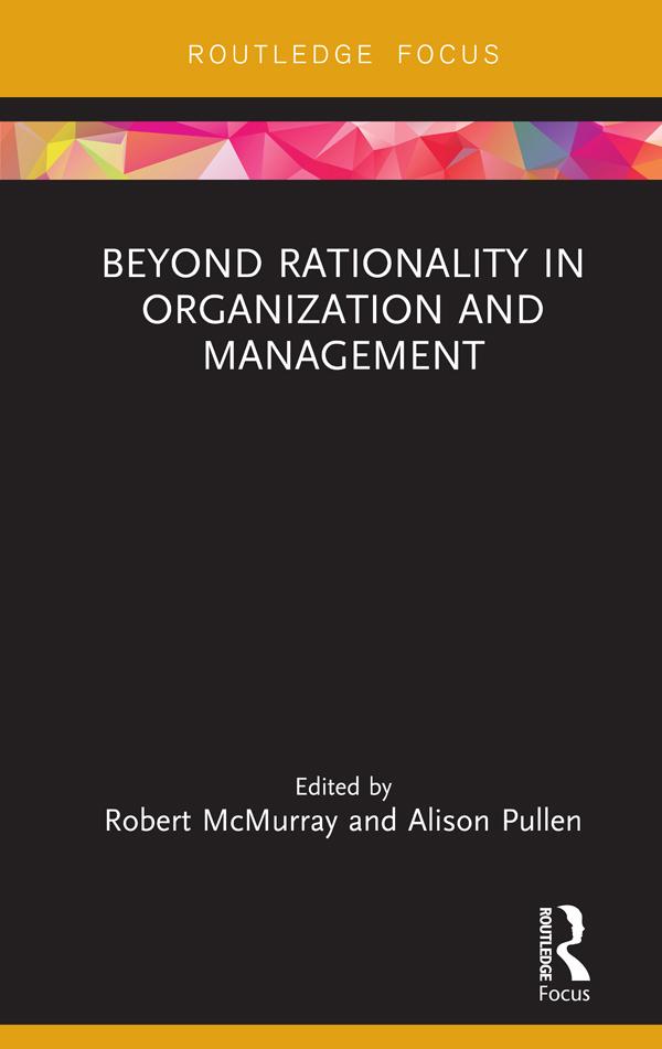 Beyond Rationality in Organization and Management by Alison Pullen, Robert McMurray