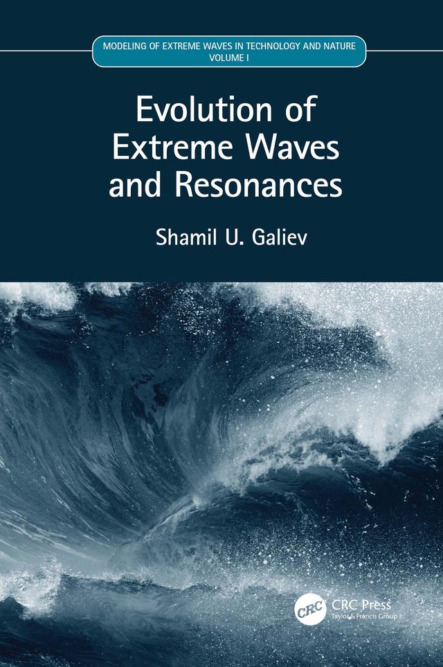 Evolution of Extreme Waves and Resonances by Shamil U. Galiev