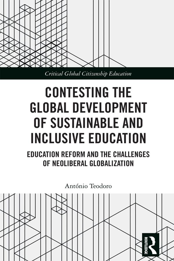Contesting the Global Development of Sustainable and Inclusive Education by Antonio Teodoro