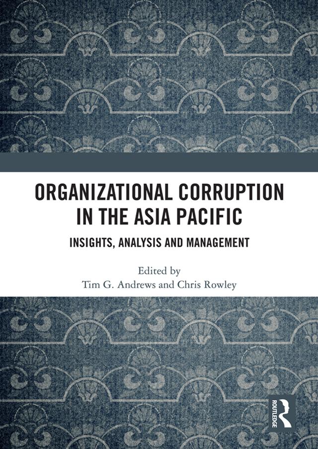 Organizational Corruption in the Asia Pacific by Chris Rowley, Tim G. Andrews