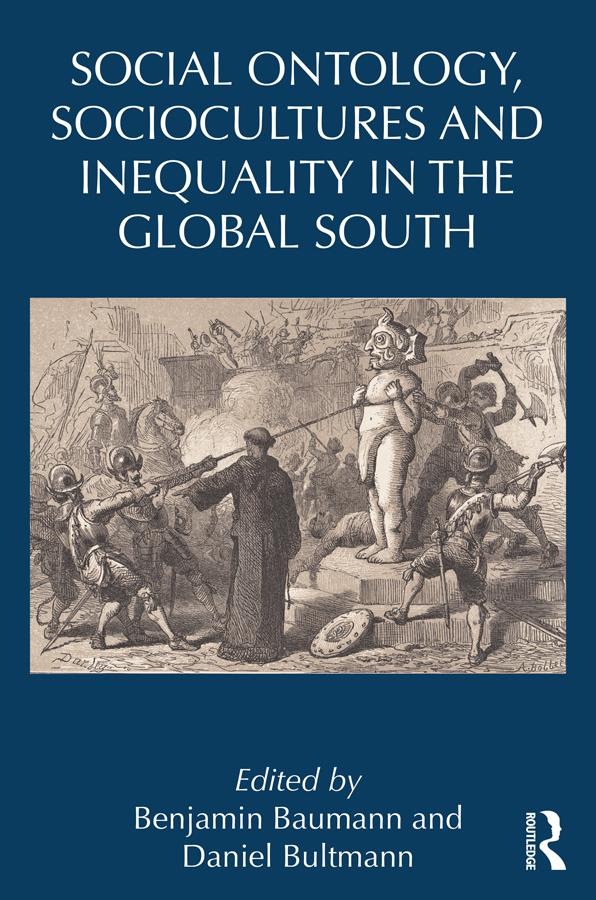 Social Ontology, Sociocultures, and Inequality in the Global South by Benjamin Baumann, Daniel Bultmann
