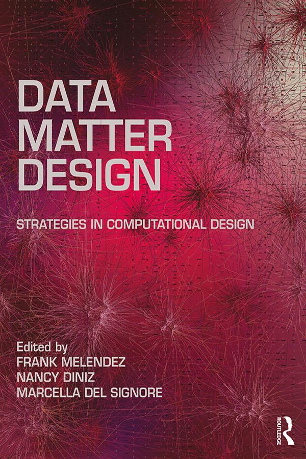 Data, Matter, Design by Frank Melendez, Marcella Del Signore, Nancy Diniz