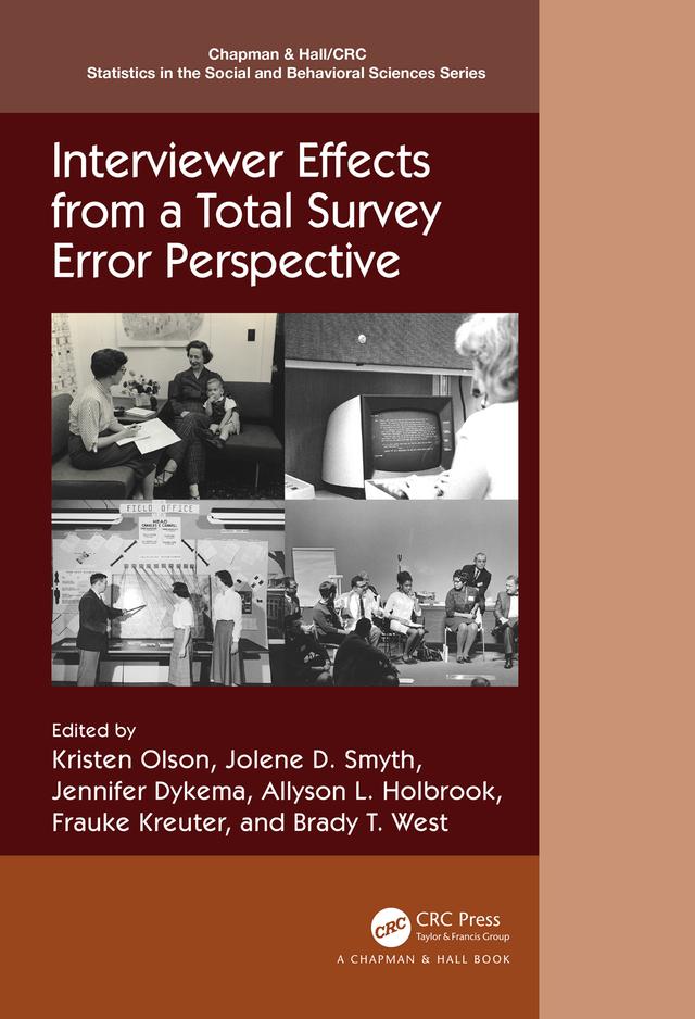 Interviewer Effects from a Total Survey Error Perspective by Allyson L. Holbrook, Brady T. West, Frauke Kreuter, Jennifer Dykema, Jolene D. Smyth, Kristen Olson