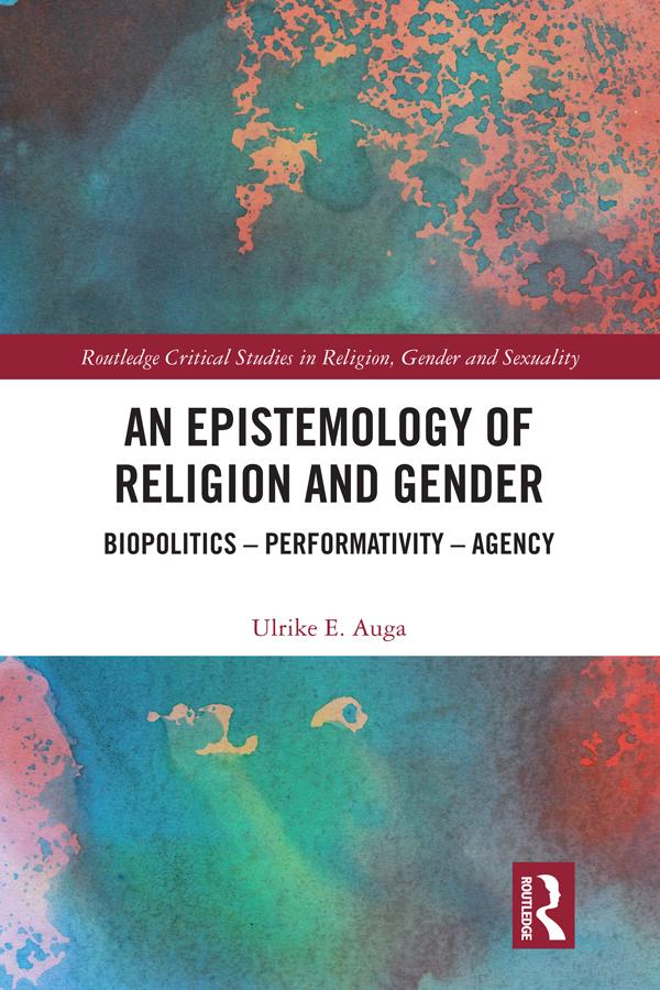 An Epistemology of Religion and Gender by Ulrike E. Auga