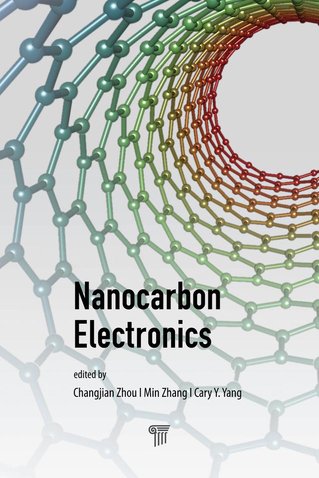 Nanocarbon Electronics by Cary Yang, Changjian Zhou, Min Zhang