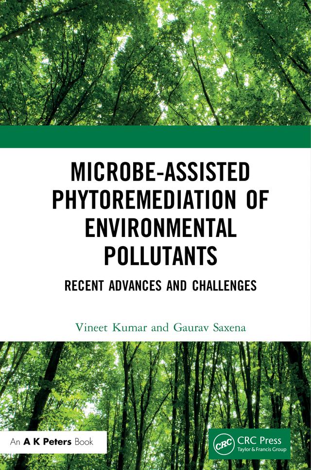 Microbe-Assisted Phytoremediation of Environmental Pollutants by Gaurav Saxena, Vineet Kumar