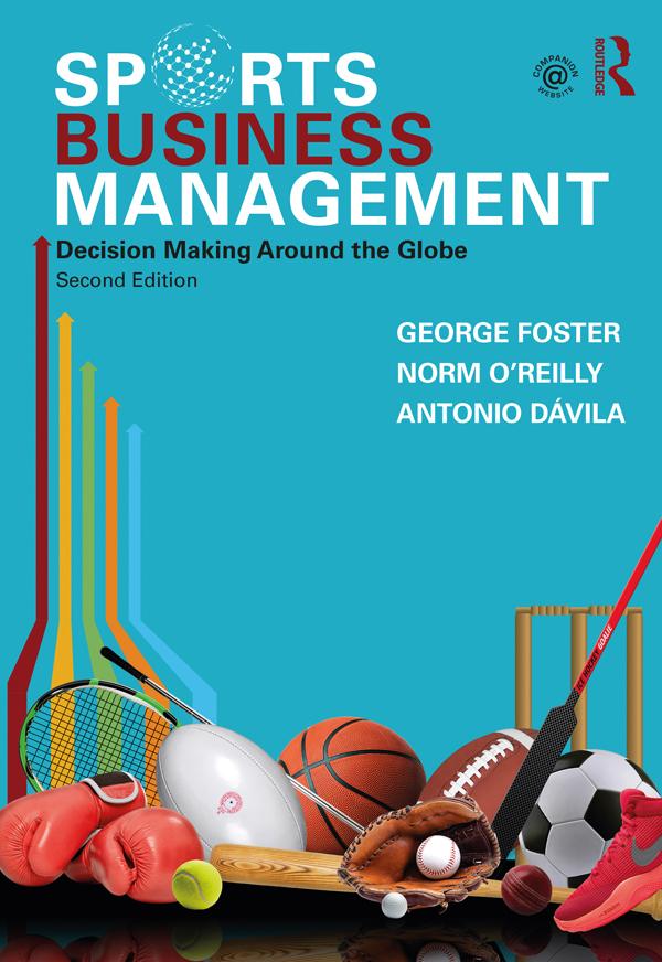Sports Business Management by Antonio Dávila, George Foster, Norm O'Reilly