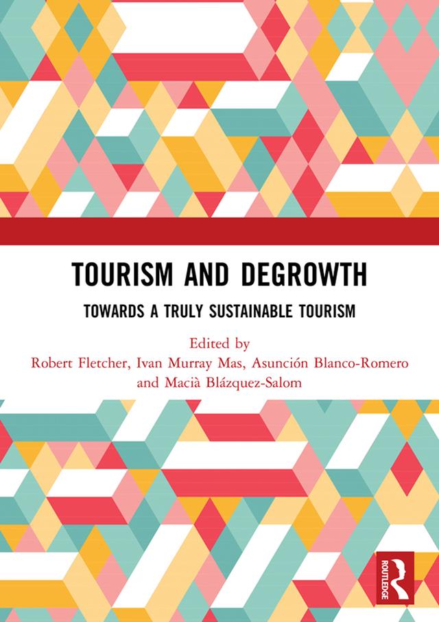 Tourism and Degrowth by Asunción Blanco Romero, Ivan Murray Mas, Macià Blázquez-Salom, Robert Fletcher
